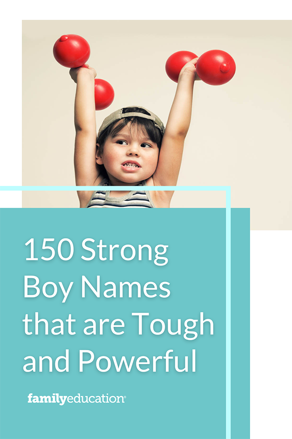 150 Strong Boy Names that are Tough and Powerful FamilyEducation